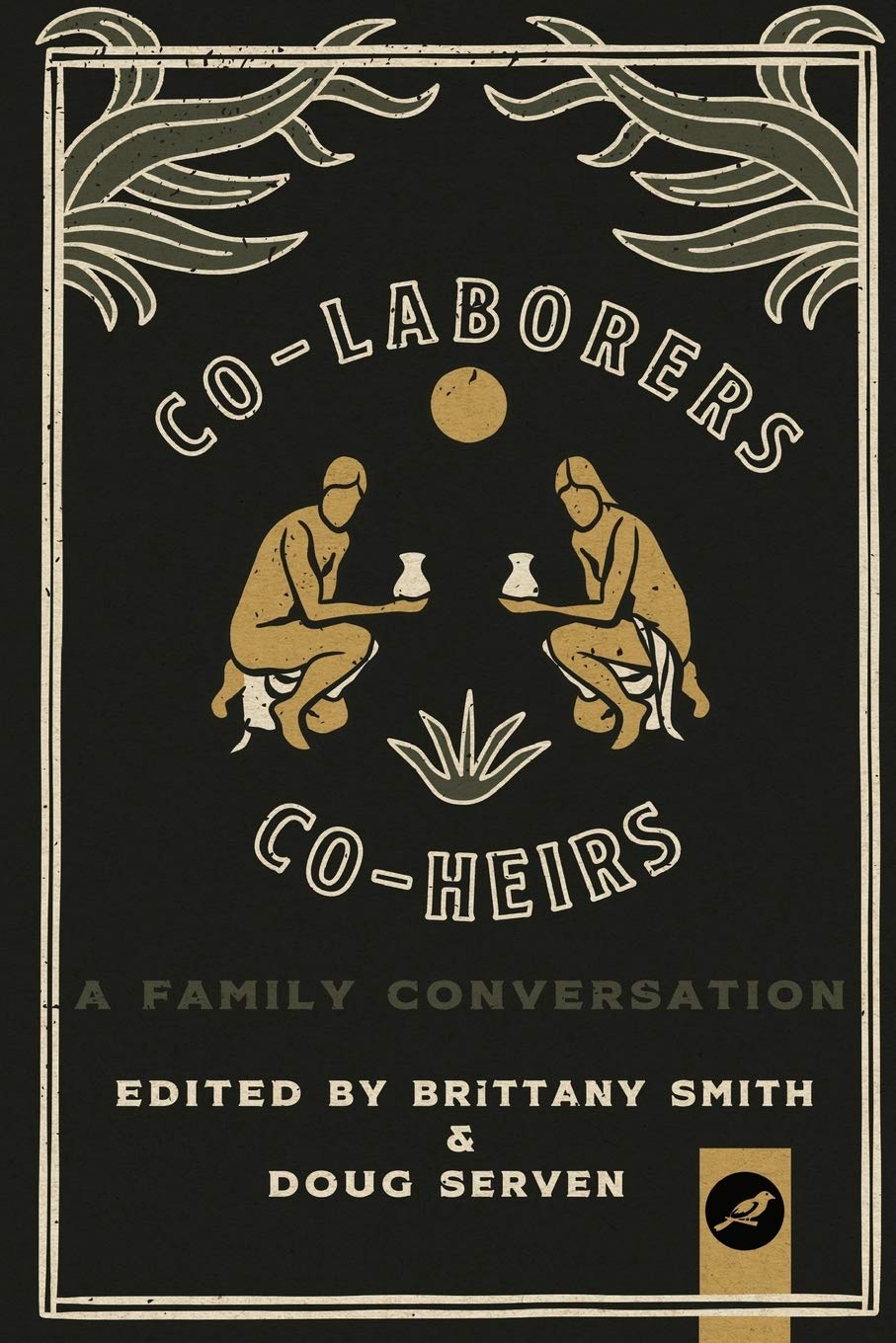 Co-Laborers Co-Heirs edited by Brittany Smith & Doug Serven